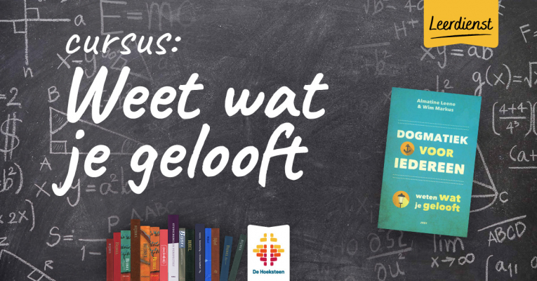 ‘Weet wat je gelooft’-cursus ‘Weet wat je gelooft’-cursus